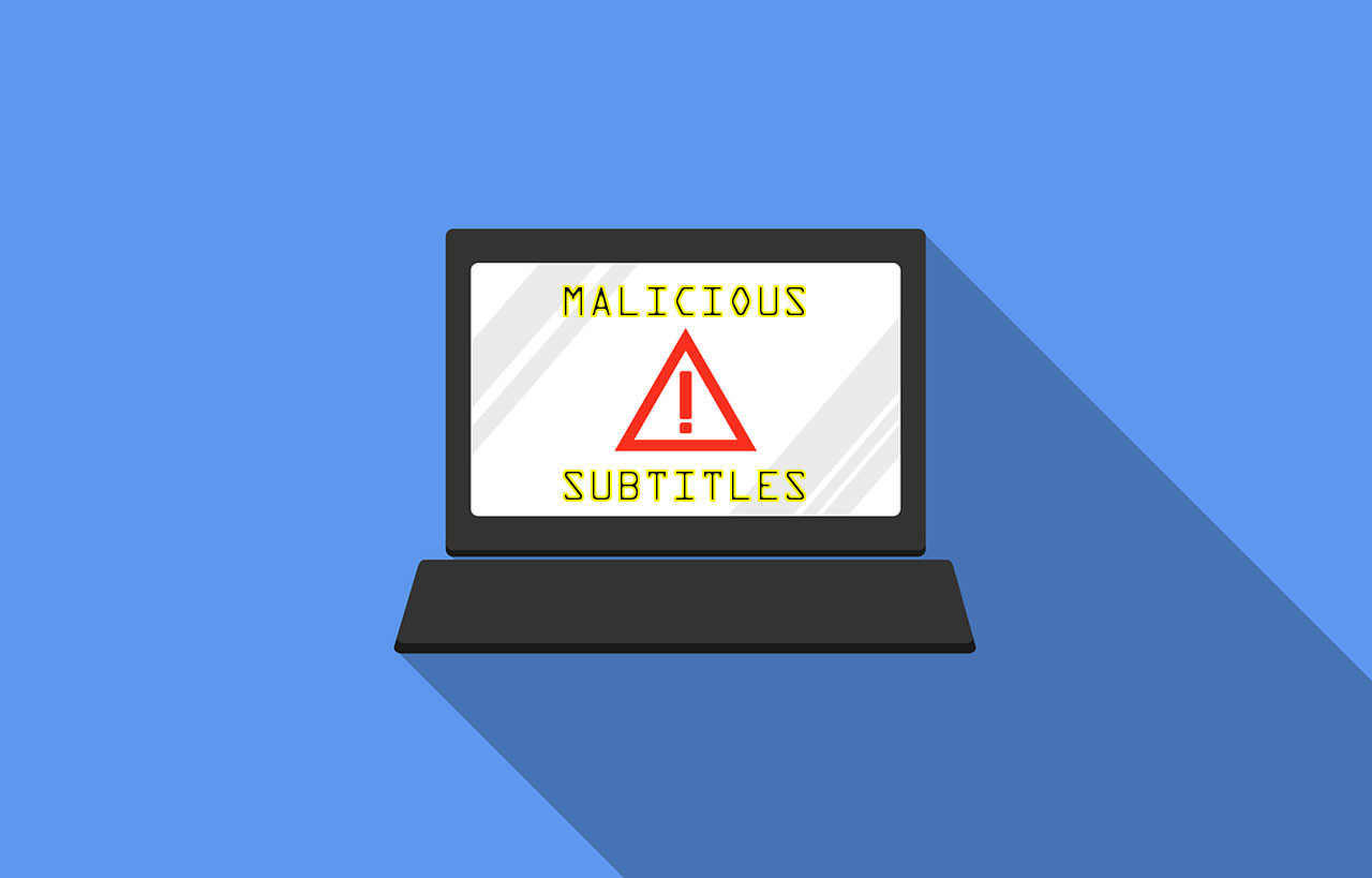 Los subtítulos con malware nueva alerta en ciberseguridad